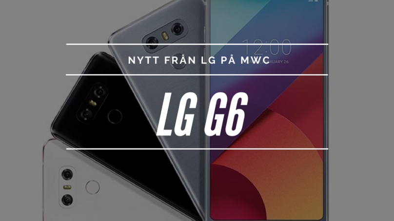 LG G6 – Nytt på MWC