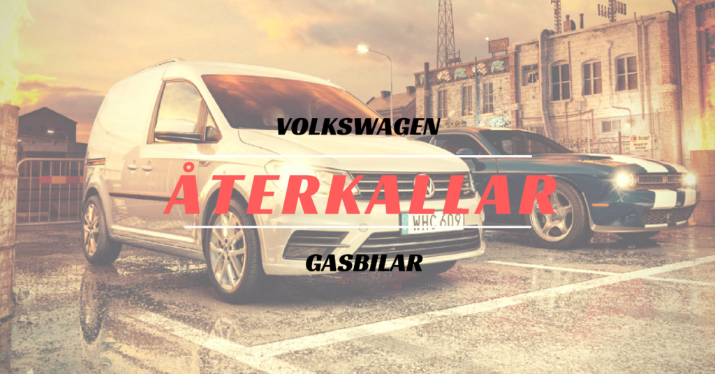 Volkswagen återkallar gasbilar av nyare årsmodeller 🚗