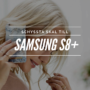 Tips på skal och fodral till samsung Galaxy S8+