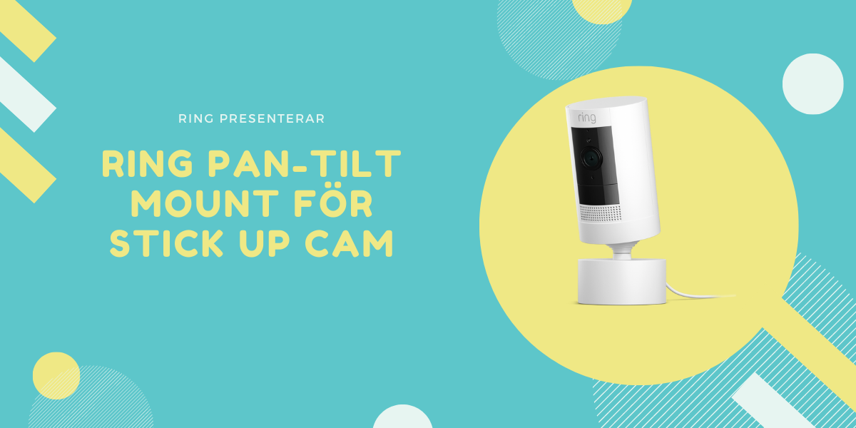 Ring presenterar nya Ring Pan-Tilt Mount för Stick Up Cam